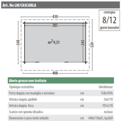 Casetta in legno non trattato mod. CARLA 408x 268cm. - Caratteristiche