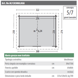 Casetta in legno non trattato Mod. MAGALA 300x250cm. - Caratteristiche